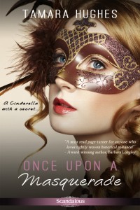 Once Upon a Masquerade by Tamara Hughes