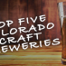 Top Five Colorado Craft Breweries with Meg Benjamin