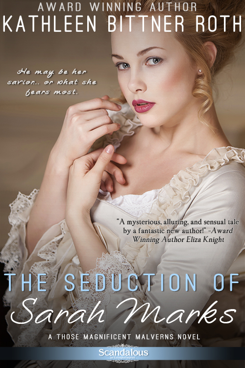 The Seduction of Sarah Marks by Kathleen Bittner Roth