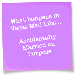Accidentally Married on Purpose Mad Libs