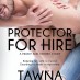 Cover Reveal: Protector for Hire by Tawna Fenske