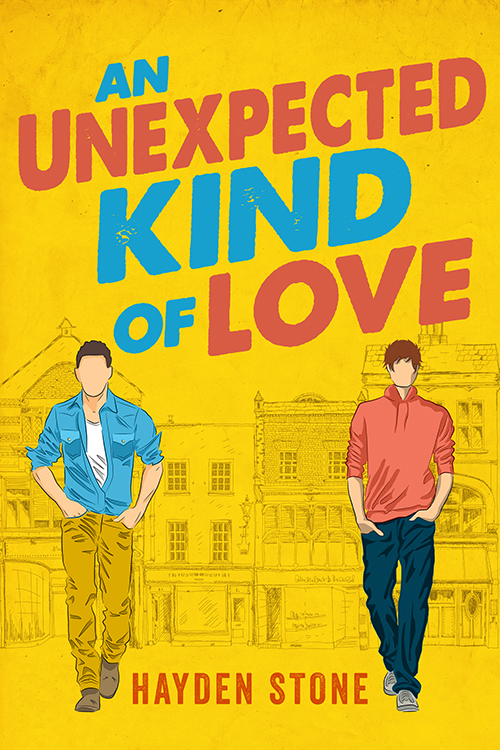 A yellow background with a simple, linework town over top. In the foreground stands two men mid-walk. One of the men has short, dark hair and wears a blue shirt and yellow-ish pants. The other man has slightly longer brown hair, a orange-red shirt, and dark jeans. At the top of the cover, it reads "An Unexpected Kind of Love" with the authors name, Hayden Stone, along the bottom.